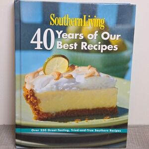 Southern Living 40 Years of Our Best Recipes Hardcover Cookbook 2007 250+ Recipe